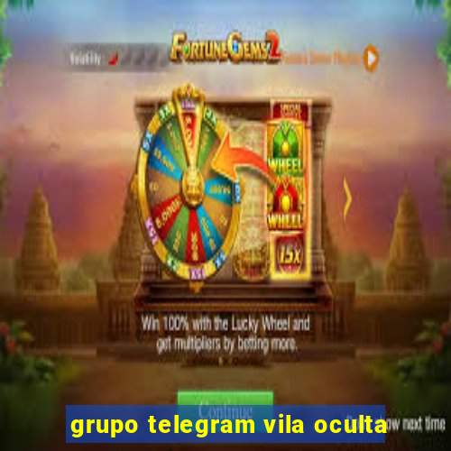 grupo telegram vila oculta